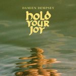 Damien Dempsey - Hold Your Joy